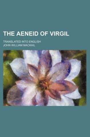 Cover of The Aeneid of Virgil; Translated Into English