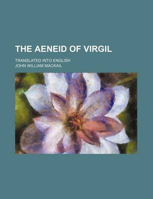 Book cover for The Aeneid of Virgil; Translated Into English