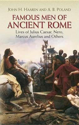 Book cover for Famous Men of Ancient Rome: Lives of Julius Caesar, Nero, Marcus Aurelius and Others
