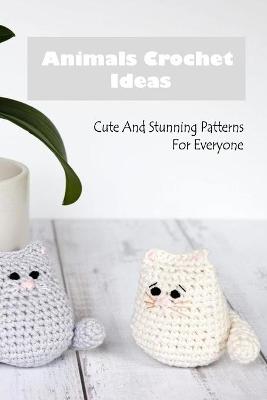 Book cover for Animals Crochet Ideas