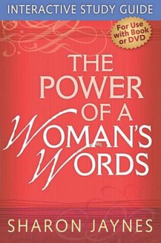 Cover of The Power of a Woman's Words Interactive Study Guide
