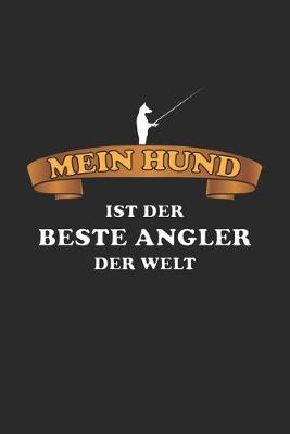 Book cover for Mein Hund ist der Beste Angler der Welt