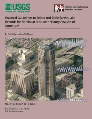 Book cover for Practical Guidelines to Select and Scale Earthquake Records for Nonlinear Response History Analysis of Structures