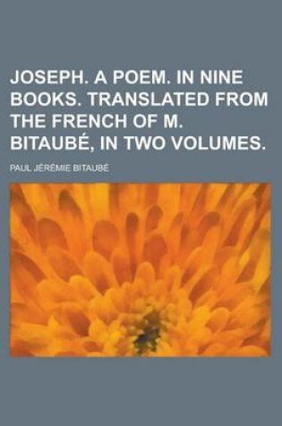 Cover of Joseph. a Poem. in Nine Books. Translated from the French of M. Bitaube, in Two Volumes