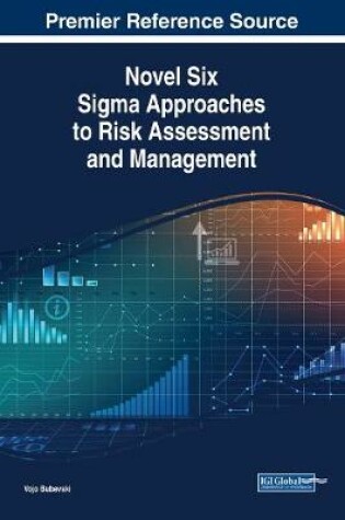 Cover of Novel Six Sigma Approaches to Risk Assessment and Management