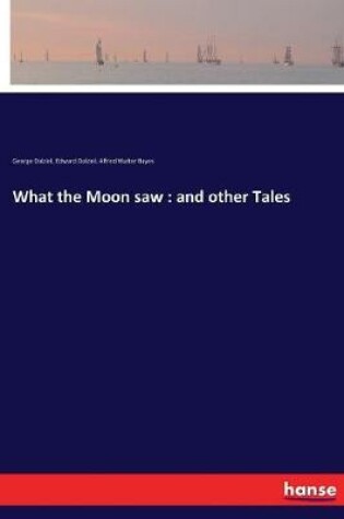 Cover of What the Moon saw