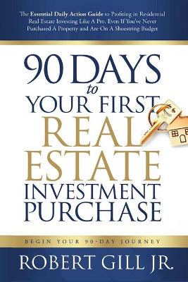 Book cover for 90 Days to Your First Real Estate Investment Purchase