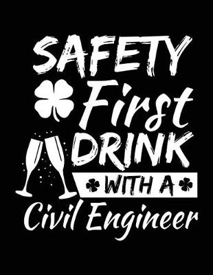 Cover of Safety First Drink With A Civil Engineer