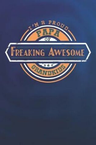 Cover of I'm A Proud Papa Of Freaking Awesome Grandkids