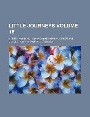 Book cover for Little Journeys Volume 16