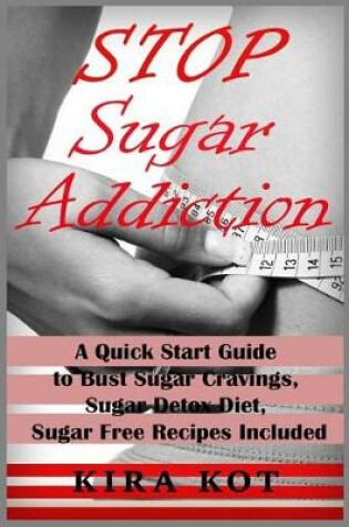 Cover of Stop Sugar Addiction