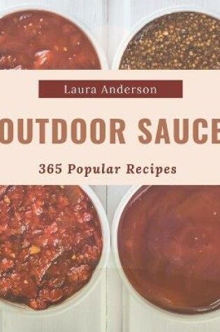 Cover of 365 Popular Outdoor Sauce Recipes