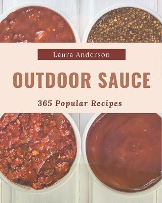Book cover for 365 Popular Outdoor Sauce Recipes