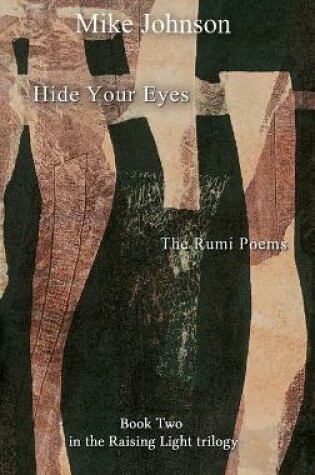 Cover of Hide Your Eyes: the Rumi Poems