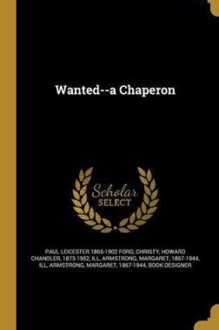 Cover of Wanted--A Chaperon