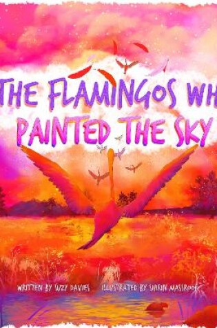 Cover of The Flamingos Who Painted The Sky