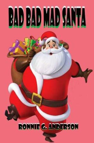 Cover of Bad Bad Mad Santa