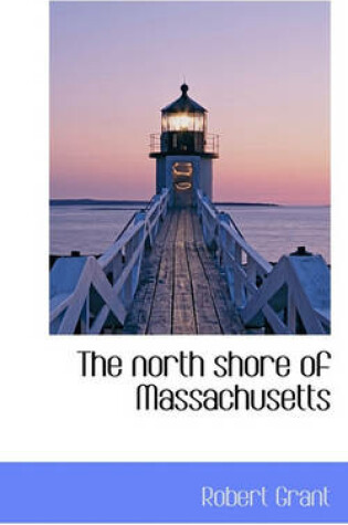 Cover of The North Shore of Massachusetts