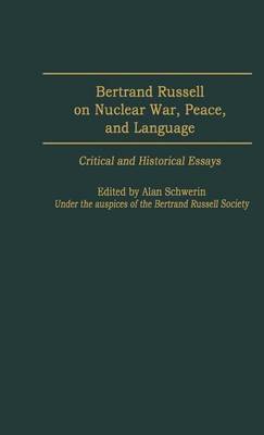 Book cover for Bertrand Russell on Nuclear War, Peace, and Language: Critical and Historical Essays