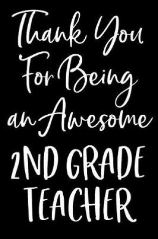 Cover of Thank You For Being an Awesome 2nd Grade Teacher