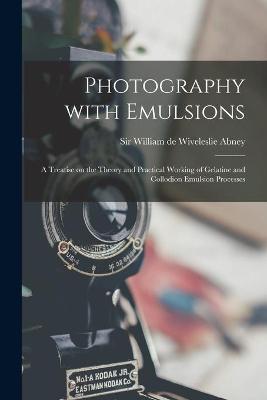 Cover of Photography With Emulsions