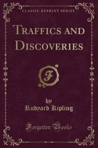 Cover of Traffics and Discoveries (Classic Reprint)