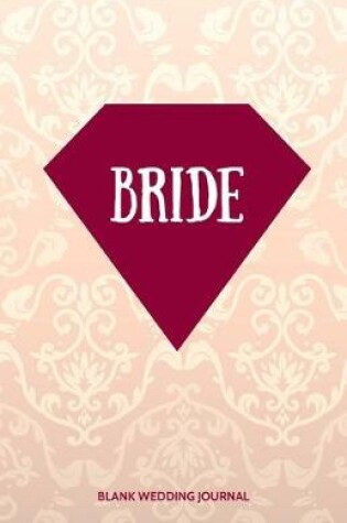 Cover of Bride Small Size Blank Journal-Wedding Planner&To-Do List-5.5"x8.5" 120 pages Book 20