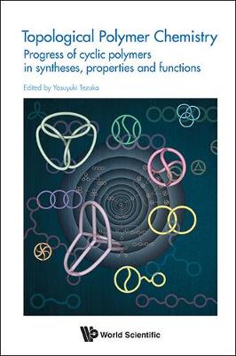 Cover of Topological Polymer Chemistry: Progress Of Cyclic Polymer In Syntheses, Properties And Functions