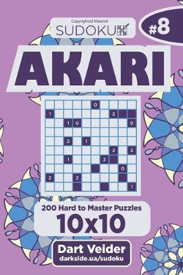 Cover of Sudoku Akari - 200 Hard to Master Puzzles 10x10 (Volume 8)