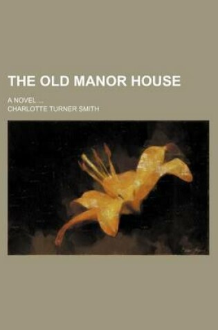 Cover of The Old Manor House; A Novel