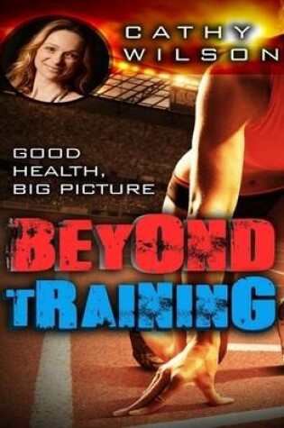 Cover of Beyond Training: Good Health Big Picture