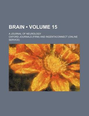 Book cover for Brain (Volume 15); A Journal of Neurology