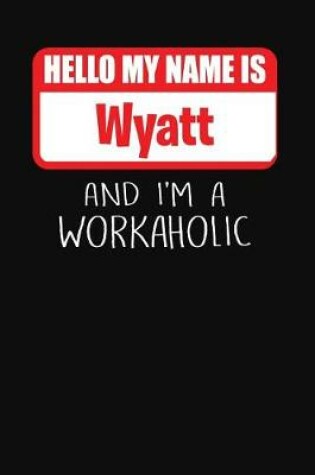 Cover of Hello My Name Is Wyatt