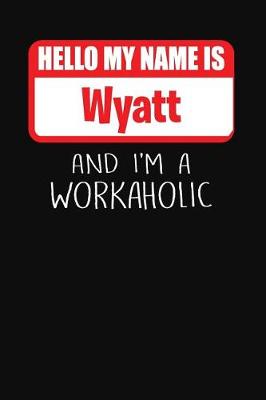 Book cover for Hello My Name Is Wyatt