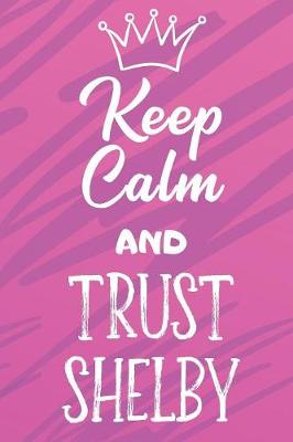 Book cover for Keep Calm And Trust Shelby