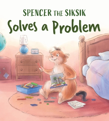 Cover of Spencer the Siksik Solves a Problem