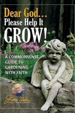 Cover of Dear God... Please Help It Grow!