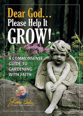 Cover of Dear God... Please Help It Grow!