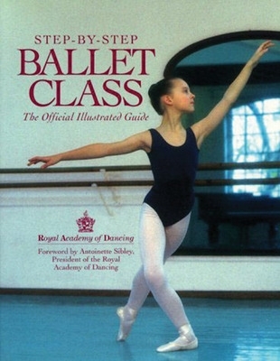 Cover of Step-By-Step Ballet Class