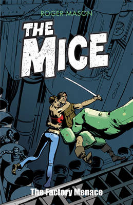 Book cover for The Mice: the Factory Menace