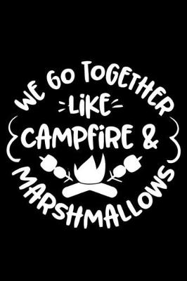 Book cover for We Go Together Like Campfire & Marshmallows