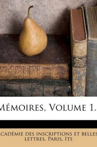 Cover of Memoires, Volume 1...