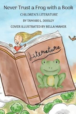 Cover of Never Trust a Frog with a Book (Edition1)