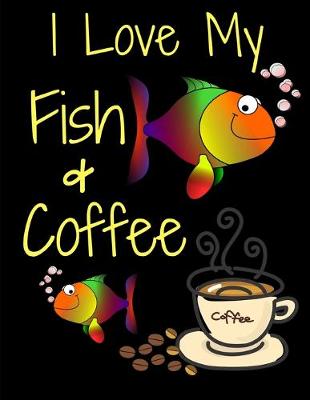 Book cover for I Love My Fish & Coffee