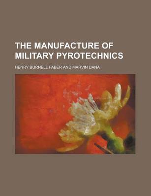 Book cover for The Manufacture of Military Pyrotechnics