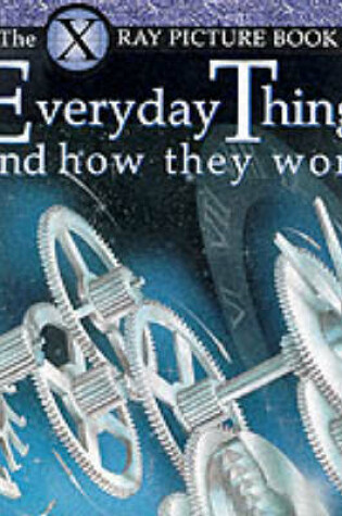 Cover of X Ray Picture Book of Everyday Things and How They Work