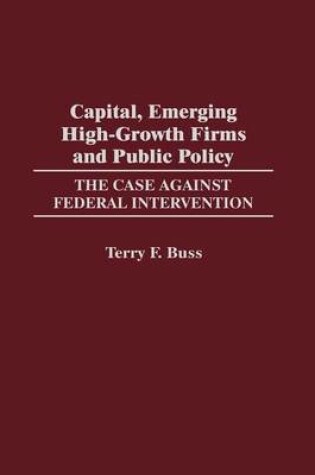 Cover of Capital, Emerging High-Growth Firms and Public Policy