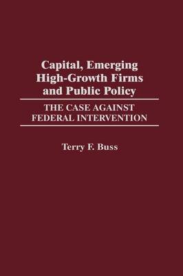 Book cover for Capital, Emerging High-Growth Firms and Public Policy