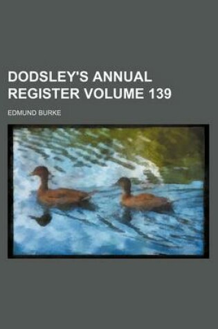 Cover of Dodsley's Annual Register Volume 139