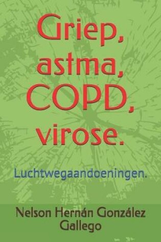 Cover of Griep, astma, COPD, virose.